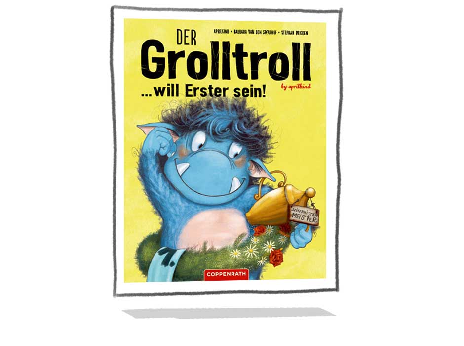 Der Grolltroll ... will Erster sein!